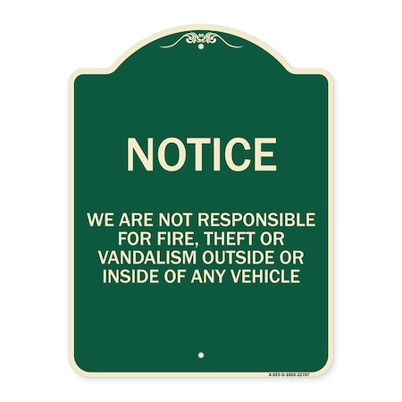 Signmission We Are Not Responsible for Fire Theft or Vandalism Outside or Inside of ANY Vehicle, G-1824-22707 A-DES-G-1824-22707
